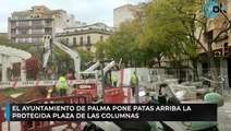 El Ayuntamiento de Palma pone patas arriba la protegida Plaza de las Columnas