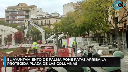 El Ayuntamiento de Palma pone patas arriba la protegida Plaza de las Columnas