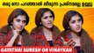 Gayathri Suresh about Vinayakan's statement | FilmiBeat Malayalam
