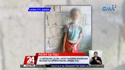 13-anyos na lalaki, patay matapos maubusan ng dugo sa operasyon ng libreng tuli | 24 Oras