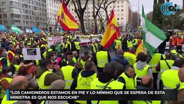 Los camioneros estamos en pie y lo mínimo que se espera de esta ministra es que nos escuche