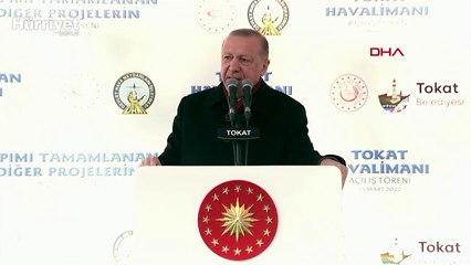 Tokat Havalimanı açıldı! Erdoğan: Hayat pahalılığı sorununu kısa sürece aşacağız