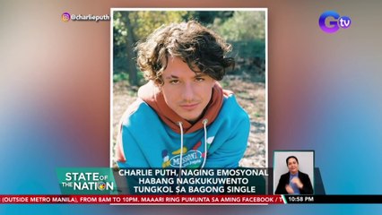 Charlie Puth, naging emosyonal habang nagkukuwento tungkol sa bagong single | SONA