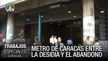 Metro de Caracas entre la desidia y el abandono - Especiales VPItv