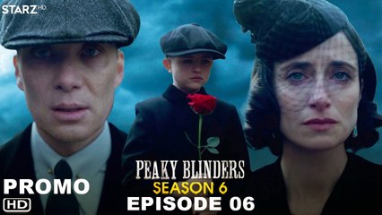 Peaky Blinders Season 6 Episode 6 Promo (2022) Netflix, Release Date, Ending, Review, Trailer