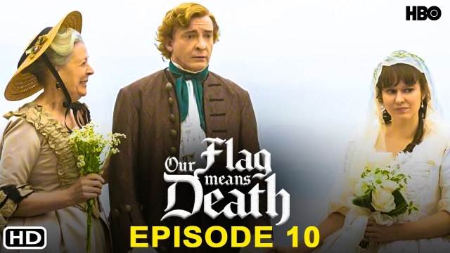 Our Flag Means Death Episode 11 Promo (2022) HBO, Release Date, Cast, Ending, Plot, Review,Trailer
