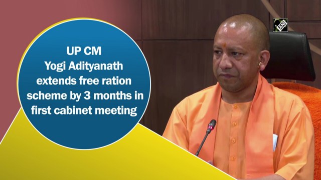 UP CM Yogi Adityanath extends free ration scheme by 3 months in first cabinet meeting