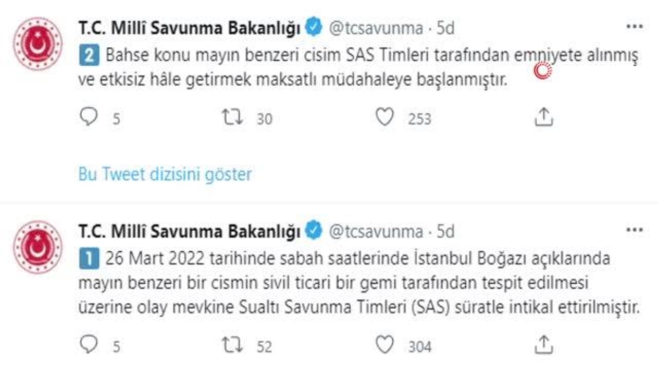 MSB: "26 Mart 2022 tarihinde sabah saatlerinde İstanbul Boğazı açıklarında mayın benzeri bir cismin sivil ticari bir gemi tarafından tespit edilmesi...