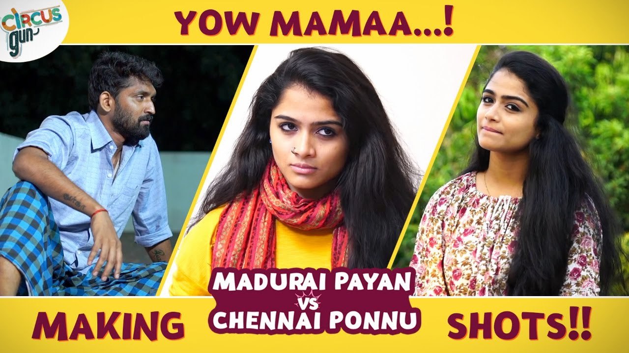"Yow Mama...!!" | Madurai Payan vs Chennai Ponnu  Tamil Love Series | Circus Gun
