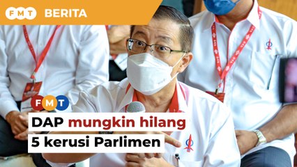 DAP mungkin hilang 5 daripada 42 kerusi Parlimen pada PRU15, kata Guan Eng