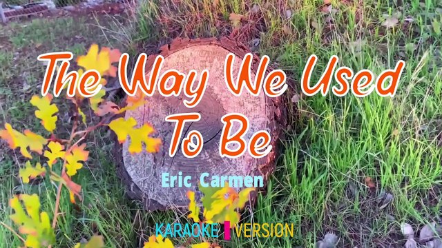 The Way We Used To Be - Eric Carmen | Karaoke Version |HD