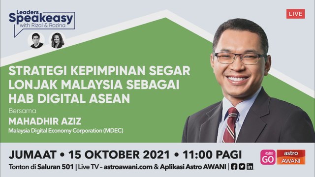 Leaders Speakeasy: Strategi kepimpinan segar lonjak Malaysia sebagai hab digital ASEAN