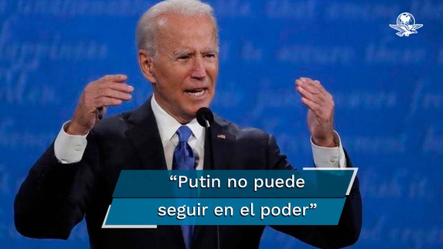 Biden sobre Putin: Por amor de Dios, este hombre no puede seguir en el poder