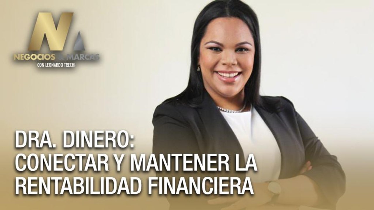 Dra. Dinero: Conectar y mantener la rentabilidad financiera - Negocios y Marcas