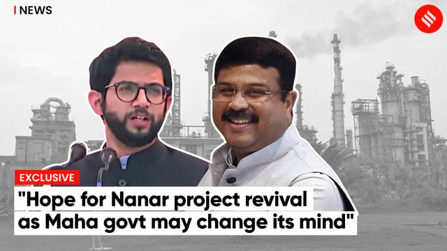 Dharmendra Pradhan: Maharashtra govt may change its mind, hope for Nanar refinery project revival