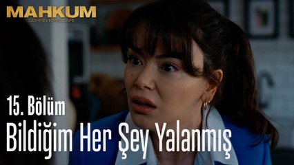 Bildiğim her şey yalanmış - Mahkum 15. Bölüm