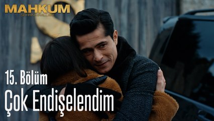Senin için çok endişelendim - Mahkum 15. Bölüm