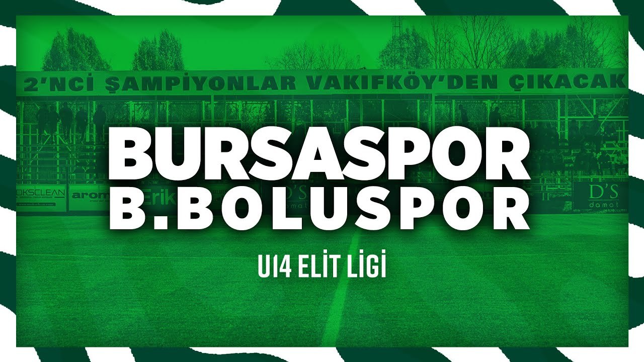 U14 Elit Ligi: Bursaspor - B. Boluspor | 1.Hafta