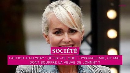 Laeticia Hallyday : qu’est-ce que l’hypokaliémie, ce mal dont souffre la veuve de Johnny ?