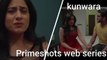 Kunwara Primeshorts Web Series | New Romantic Hindi web series 2022