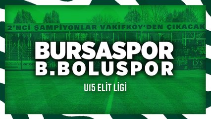 U15 Elit Ligi: Bursaspor - B. Boluspor | 1.Hafta