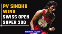 PV Sindhu beats Thailand's Busanan Ongbamrungphan to win Swiss Open title 2022 | Oneindia News