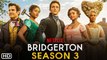 Bridgerton Season 3 (2022) Netflix, Release Date, Trailer, Episode 1, Renewed, Cast, Recap, Ending
