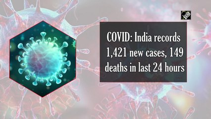 India reports 1,421 new Covid-19 cases, 149 deaths