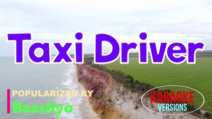 Taxi Driver Bassilyo | Karaoke Version |HD