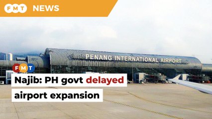 Don’t blame me, I approved proposed expansion of Penang airport, says Najib