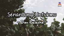 Dian Piesesha - Senandung Untukmu (Official Lyric Video)