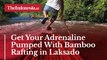 Get Your Adrenaline Pumped With Bamboo Rafting in Laksado