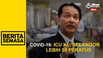Covid-19: ICU KL, Selangor lebih 50 peratus