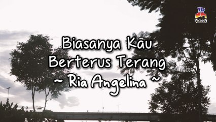 Ria Angelina - Biasanya Kau Berterus Terang (Official Lyric Video)