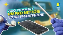 Voici comment un pro nettoie votre smartphone