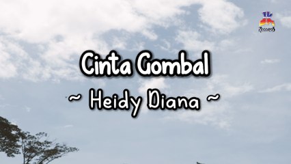 Heidy Diana - Cinta Gombal (Official Lyric Video)