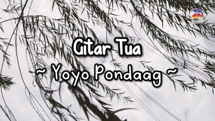 Yoyo Pondaag - Gitar Tua (Official Lyric Video)