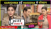 Haseena Behaves Mysterious, Karishma Is In Shocked Whats Happening ? | Maddam Sir