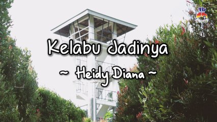 Heidy Diana - Kelabu Jadinya (Official Lyric Video)