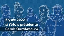 Si j'étais président(e) : Sarah Ourahmoune