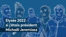 Si j'étais président(e) : Michaël Jeremiasz