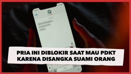 Berbeda 15 Tahun, Pria ini Diblokir Wanita saat Mau PDKT Karena Disangka Suami Orang