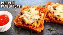 Peri Peri Paneer Toast | Cheesy Peri Peri Toast Sandwich | Instant Snack Recipe | Ruchi