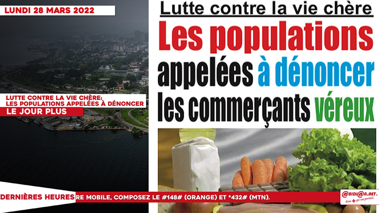 Le titrologue du Lundi 28 Mars 2022/ lutte contre la vie chère: les populations appelées à dénoncer les commerçants véreux