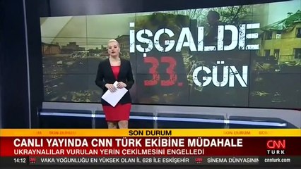 Ukraynalılar CNN Türk ekibinin yayın yapmasına izin vermedi