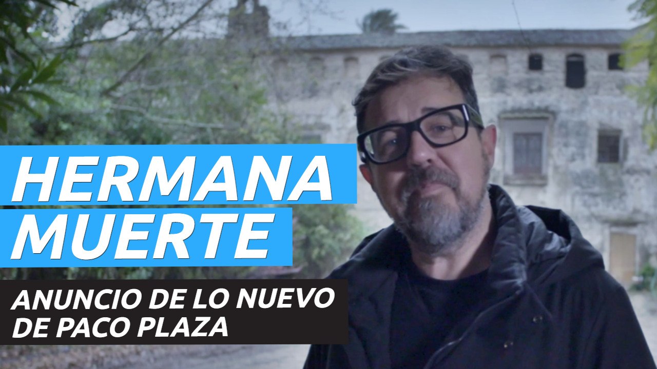 Paco Plaza anuncia Hermana muerte, su próxima película de terror para Netflix