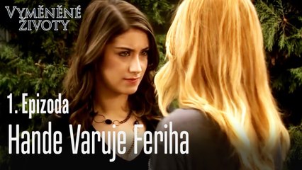 Hande varuje Feriha - Vyměněné životy Feriha 1. díl