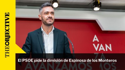 El PSOE pide la dimisión de Espinosa de los Monteros