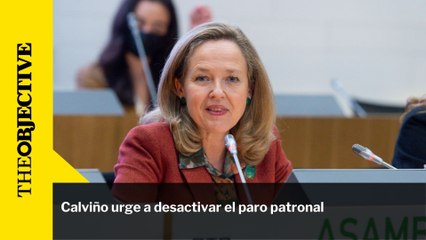 Calviño urge a desactivar el paro patronal