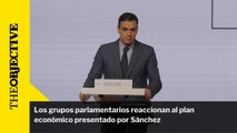 Los grupos parlamentarios reaccionan al plan económico presentado por Sánchez